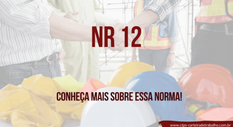 NR 12 - Conheça Mais Sobre Essa Norma Importante! - CTPS - Carteira De ...